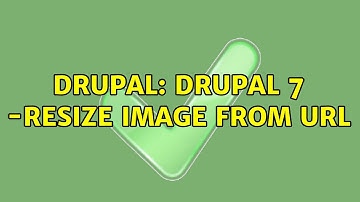 Drupal: Drupal 7 -Resize image from URL (2 Solutions!!)