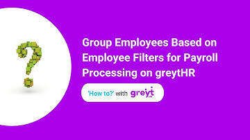 Group Employees Based on Employee Filters for Payroll Processing on greytHR