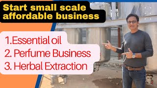 Small Scale Unit for Farmer (किसान) & Start ups :Essential oil /Perfumes/Herbal Extraction Unit