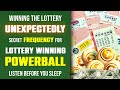 Winning the lottery unexpectedly  frequency for win the powerball tonight  listen before you sleep
