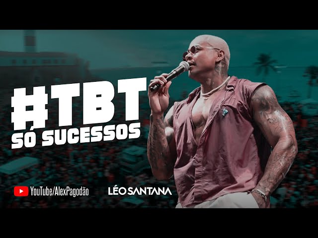 LEO SANTANA TBT DAS ANTIGAS PRA RELEMBRA class=