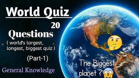 World Quiz (part-1) । 20 questions about world