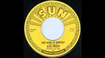 Elvis Presley Blue Moon Of Kentucky 1954