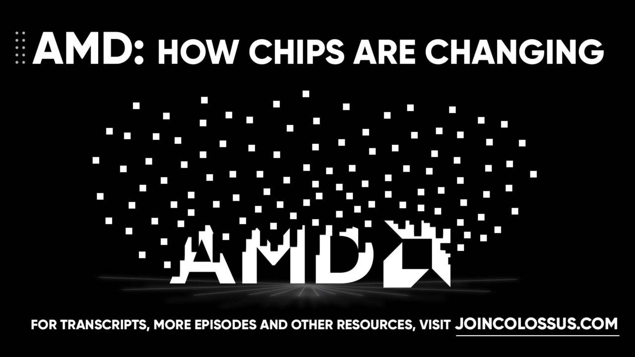AMD: How Chips Are Changing - [Business Breakdowns, EP. 73]