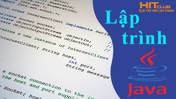 Bài 2: Giới Thiệu Ngôn Ngữ Lập Trình Java Và Một Số Cơ Sở Dữ Liệu - CLB Tin Học HIT