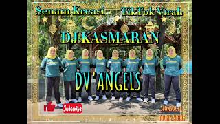 SENAM KREASI || TIKTOK VIRAL || DJ KASMARAN || COREO BY DV'ANGELS