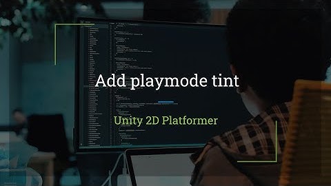 #4 Unity 2D: Add Playmode Tint