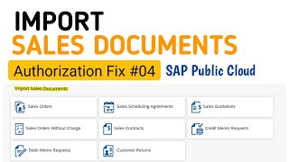 Authorization Fix #04 | Import Sales Documents App Missing |SAP Public Cloud | Step by Step Guide