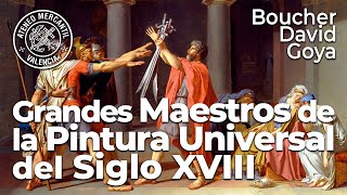 Boucher, David y Goya | Grandes Maestros de la Pintura: S. XVIII | Amando García