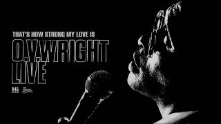O.V. Wright - That's How Strong My Love Is (Live) (Official Audio)