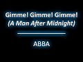 Gimme gimme gimme a man after midnight  abba lyrics