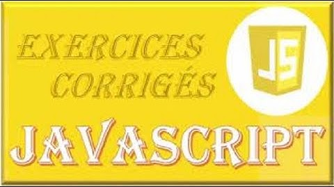 Exercices corrigés en Javascript série 1 structures de contrôle 6