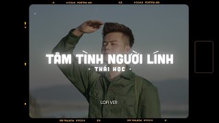 TÂM TÌNH NGƯỜI LÍNH (Lofi Version) - Thái Học ||  Nhập ngũ 2023 mặc vào áo lính cởi áo thư sinh ...