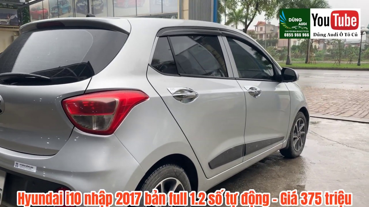 Hyundai i10 nhập khẩu 2017 bản đủ 1.2 Số tự động | Xe đẹp - chất nhất ...