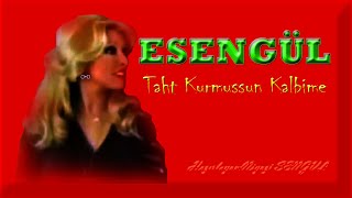 ESENGÜL - Taht Kurmuşsun Kalbime Resimi