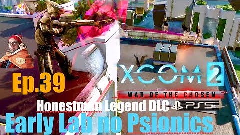 Ep.39 ‘The Warlock & VIP’ XCOM2 WOTC Early Lab, No Psionics.