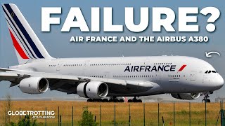 FAILURE? - Air France & Airbus A380