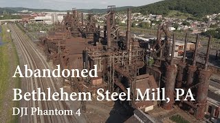 Abandoned Bethlehem Steel Mill, PA- DJI Phantom 4