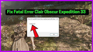 Fix Clair Obscur Expedition 33 Fatal Error