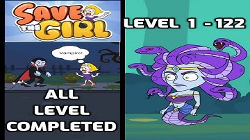 Save The Girl  1 To 122  Levels Solution Gameplay Walkthrough  | Android | ios