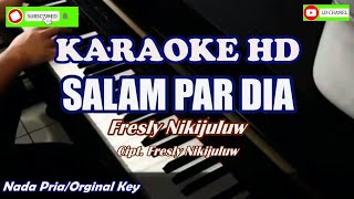 Fresly Nikijuluw - Salam Par Dia - Karaoke HD