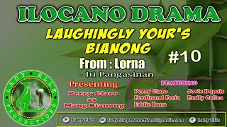 LAUGHINGLY YOURS BIANONG #10 | FROM LORNA | ILOCANO DRAMA