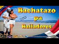 Bachatazo pa bailadores Mix, lo mejor para tu fiesta, dj Anfrony el virtual...