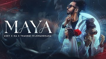 Maya ( මායා ) - Uzey C Na X Thashmi Wijewardhana | Official Music Video
