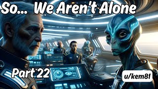 So... We Aren't Alone (Part 22) | HFY Story | A Short Sci-Fi Story