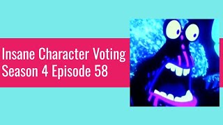 Insane Character Voting S4E58