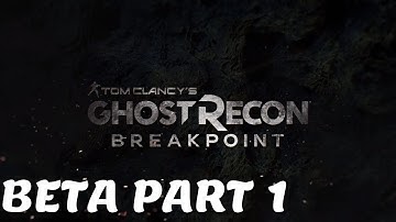 Ghost Recon Breakpoint Beta Walkthrough Part 1. [No Commentary]