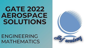 GATE 2022 Aerospace Engineering  (AE) Solutions / Engineering Mathematics / JNF Academy