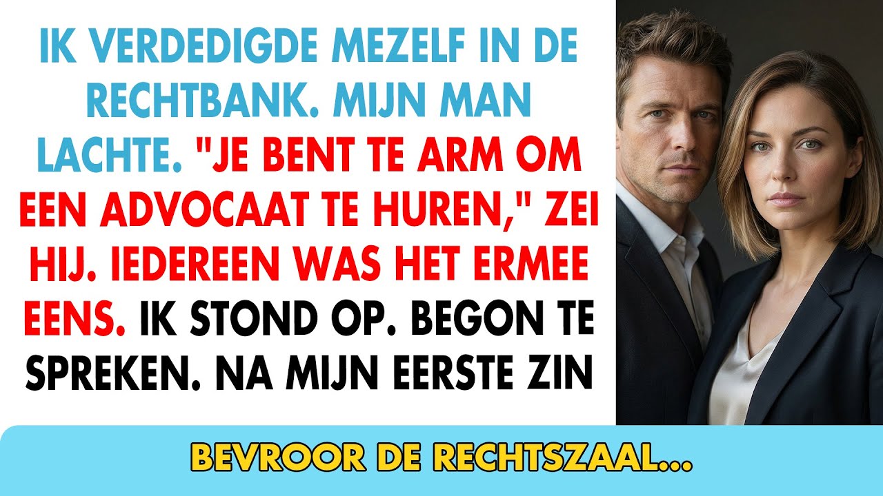 Mijn man lachte toen hij mij in de rechtbank zag vechten. Zijn lach verdween snel.