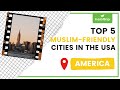 5 muslimfriendly cities in the usa i travel guide