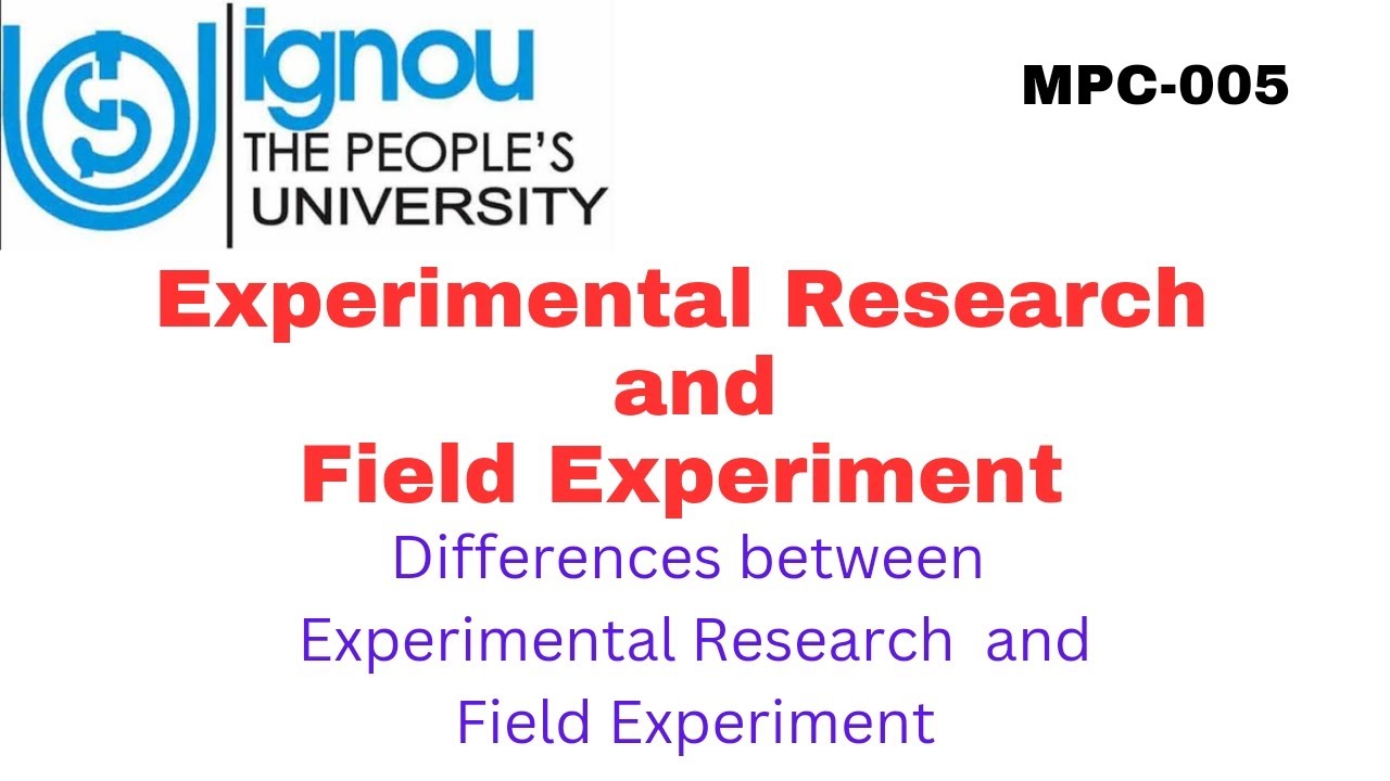 Experimental Research and Field Experiment (MPC-005) - YouTube