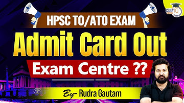 HPSC TO/ATO EXAM Admit Card Out | HPSC Exam Admit Card Released | Haryana StudyIQ