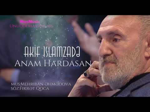 Akif Islamzade - Anam Hardasan