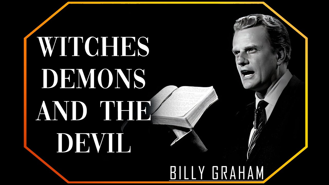 Witches Demons and the devil | #BillyGraham #God #Jesus #Christ