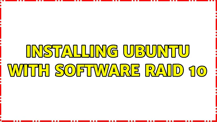 Ubuntu: Installing Ubuntu with Software RAID 10