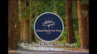 Can You Feel It (feat. Leah Siegal) - Marshall Watson (No Copyright Music)