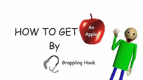 How to get an apple for baldi by grappling hook (Baldi