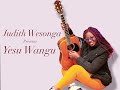 YESU WANGU BY JUDITH WESONGA Official Audio YESU WANGU BY JUDITH WESONGA Official Audio