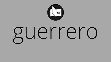 ¿Cuál es el origen de la palabra guerrero?