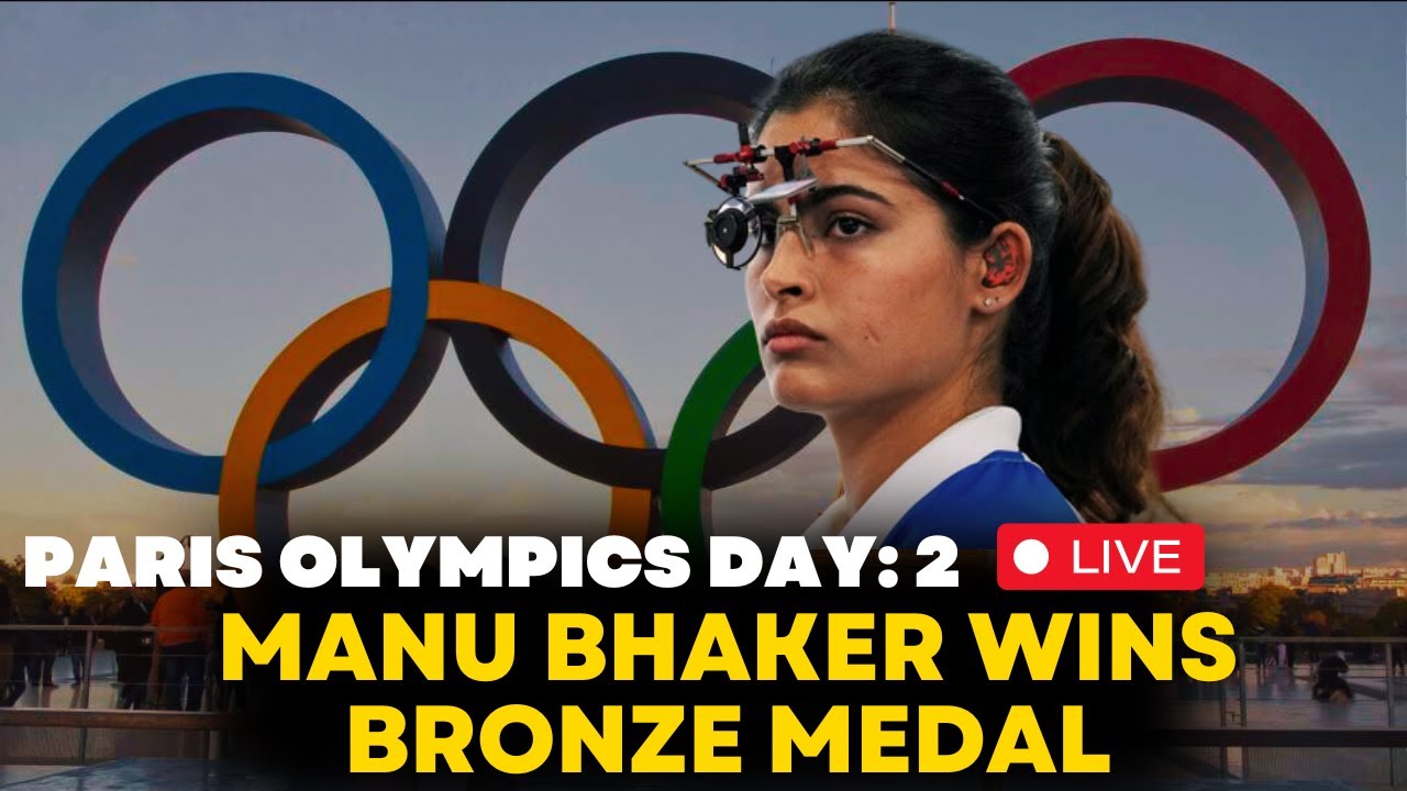 Paris Olympics 2024 Day 2 LIVE: Shooter Manu Bhaker Wins Bronze Medal ...