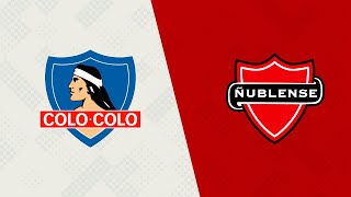 ⚽ Campeonato Nacional: Colo Colo vs. Ñublense