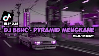 DJ BBHC - PYRAMID MENGKANE VIRAL TIKTOK!!!