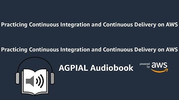 Practicing Continuous Integration & Continuous Delivery AWS Accelerating Software Delivery (DevOps)