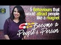 5 Behaviours That Attract People Like A Magnet | Make People Like You | Impress Anyone