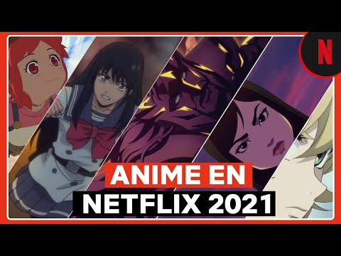 Todo el anime que verás en Netflix este 2021