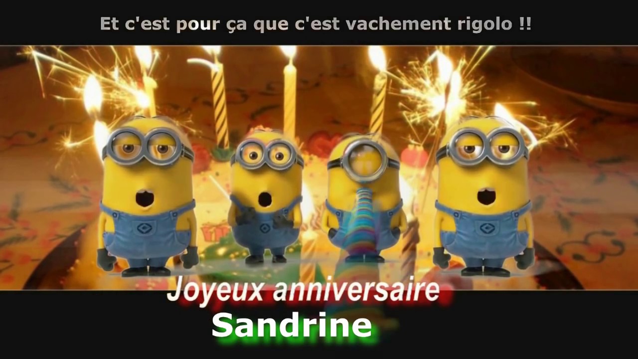 Minions Joyeux Anniversaire Sandrine Youtube